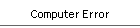Computer Error