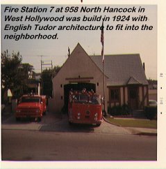 Fire Station 7 at 958 North Hancock in West Hollywood was built in 1924 with English Tudor architecture to fit into the neighborhood.