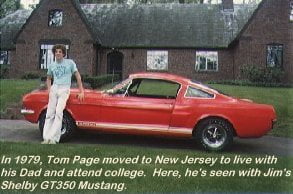 In 1979, Tom Page moved to New Jersey to live with his Dad and attend college. Here, he's seen with Jim's Shelby GT350 Mustang.